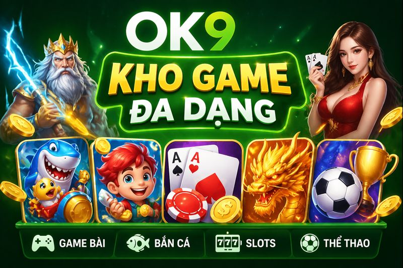 Kho game đa dạng tại OK9