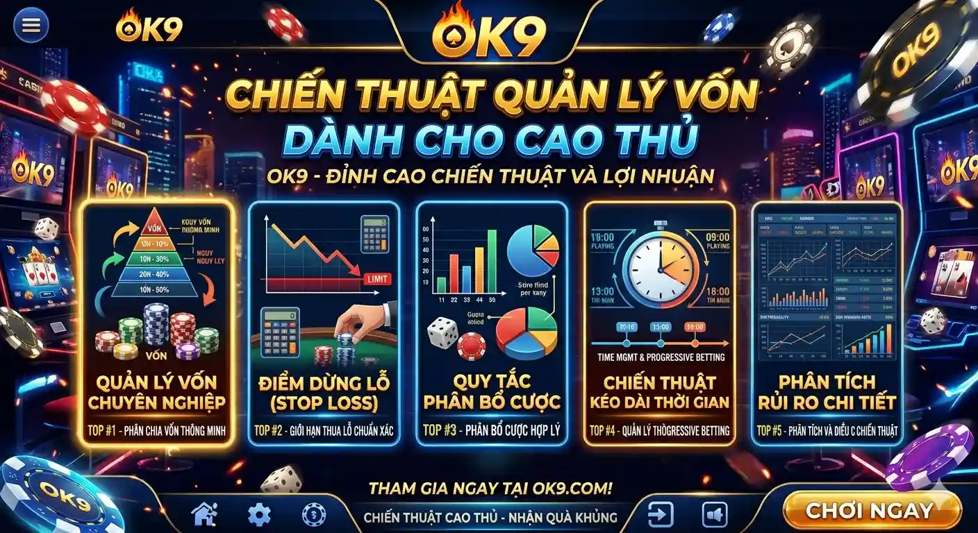 Các quy tắc quản lí vốn cho người chơi tại game bài ok9